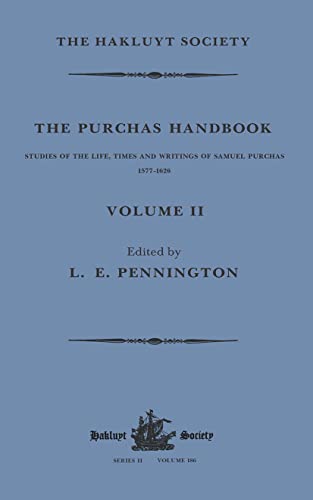Stock image for The Purchas Handbook: Studies of the Life, Times and Writings of Samuel Purchas, 1577-1626, Volume II for sale by THE SAINT BOOKSTORE
