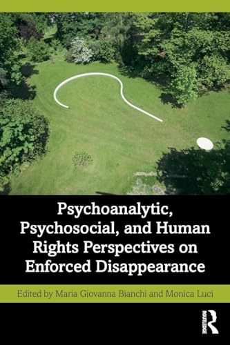Beispielbild fr Psychoanalytic, Psychosocial and Human Rights Perspectives on Enforced Disappearance zum Verkauf von Blackwell's