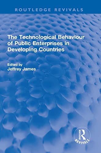 Beispielbild fr The Technological Behaviour of Public Enterprises in Developing Countries zum Verkauf von Blackwell's