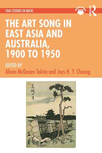 Stock image for The Art Song in East Asia and Australia, 1900 to 1950 (SOAS Studies in Music) for sale by Books Unplugged