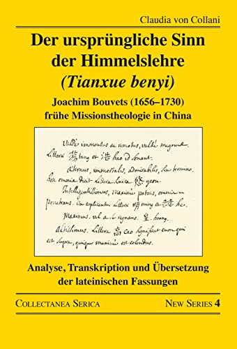 9781032324463: Der ursprngliche Sinn der Himmelslehre (Tianxue benyi): Joachim Bouvets (1656–1730) frhe Missionstheologie in China. Analyse, Transkription und ... Fassungen (Collectanea Serica. New Series)