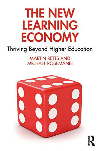 Beispielbild fr The New Learning Economy: Thriving Beyond Higher Education zum Verkauf von ThriftBooks-Dallas