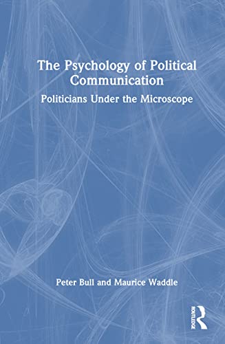 Stock image for Psychology of Political Communication : Politicians Under the Microscope for sale by GreatBookPrices