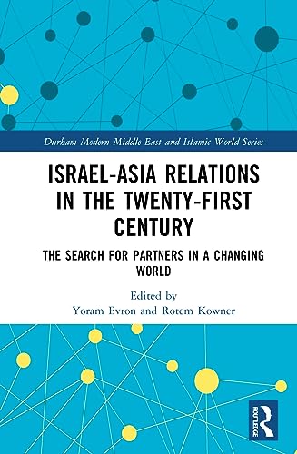 Beispielbild fr Israel-Asia Relations in the Twenty-First Century (Hardcover) zum Verkauf von Grand Eagle Retail