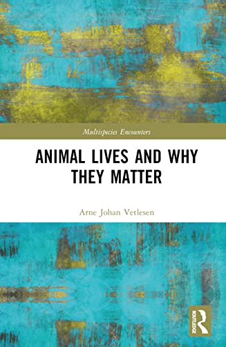 9781032330013: Animal Lives and Why They Matter (Multispecies Encounters)