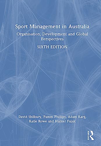 Stock image for Sport Management in Australia: Organisation, Development and Global Perspectives for sale by THE SAINT BOOKSTORE