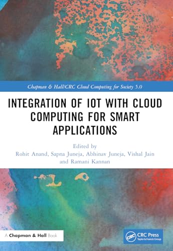 9781032333434: Integration of IoT with Cloud Computing for Smart Applications (Chapman & Hall/CRC Cloud Computing for Society 5.0)