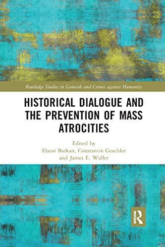 Stock image for Historical Dialogue and the Prevention of Mass Atrocities for sale by Blackwell's
