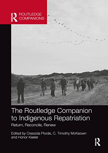 Stock image for The Routledge Companion to Indigenous Repatriation: Return, Reconcile, Renew (Routledge Companions) for sale by Ria Christie Collections