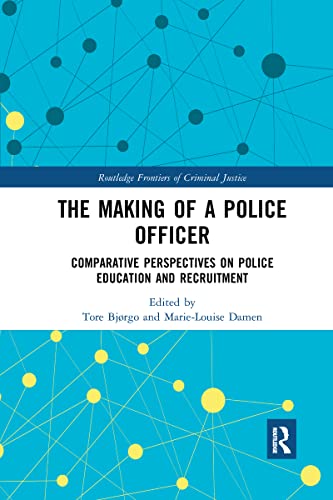 Imagen de archivo de The Making of a Police Officer: Comparative Perspectives on Police Education and Recruitment (Routledge Frontiers of Criminal Justice) a la venta por WorldofBooks