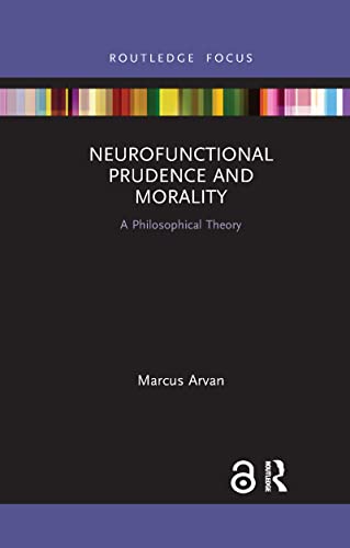 9781032337036: Neurofunctional Prudence and Morality (Routledge Focus on Philosophy)