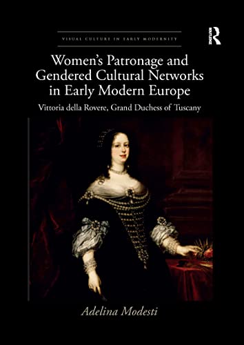 Beispielbild fr Women's Patronage and Gendered Cultural Networks in Early Modern Europe zum Verkauf von Blackwell's