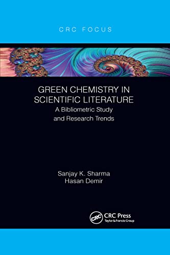 Stock image for Green Chemistry in Scientific Literature: A Bibliometric Study and Research Trends for sale by Blackwell's