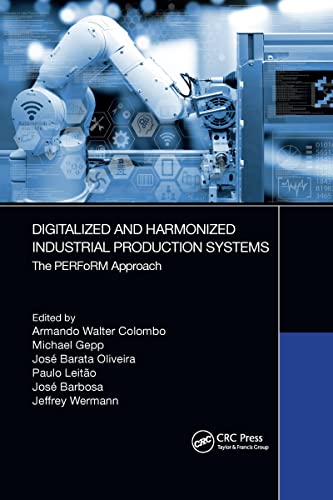 Imagen de archivo de Digitalized and Harmonized Industrial Production Systems: The PERFoRM Approach a la venta por Blackwell's