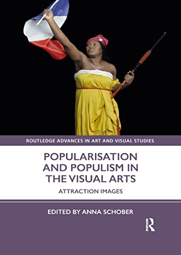 Imagen de archivo de Popularisation and Populism in the Visual Arts: Attraction Images (Routledge Advances in Art and Visual Studies) a la venta por WorldofBooks