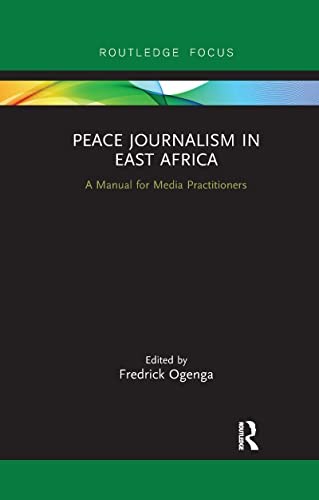 9781032338279: Peace Journalism in East Africa (Routledge Focus on Journalism Studies)