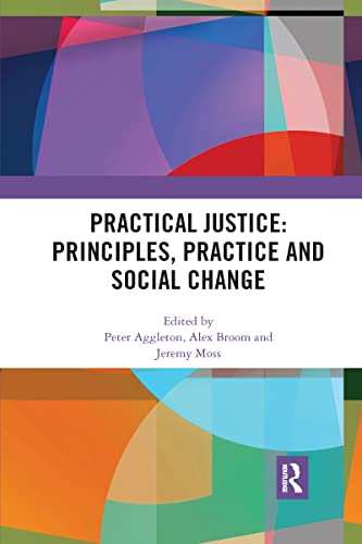 Beispielbild fr Practical Justice: Principles, Practice and Social Change zum Verkauf von Blackwell's
