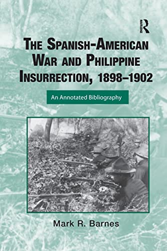 9781032340289: The Spanish-American War and Philippine Insurrection, 1898-1902: An Annotated Bibliography (Routledge Research Guides to American Military Studies)