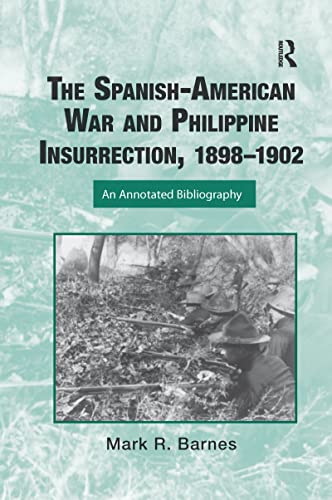 9781032340289: The Spanish-American War and Philippine Insurrection, 1898-1902: An Annotated Bibliography