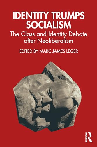 9781032341804: Identity Trumps Socialism: The Class and Identity Debate after Neoliberalism