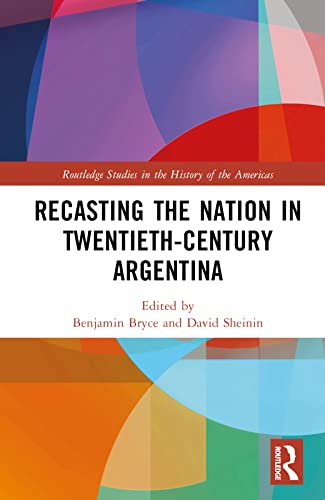Beispielbild fr Recasting the Nation in Twentieth-Century Argentina zum Verkauf von Blackwell's