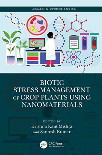 Beispielbild fr Biotic Stress Management of Crop Plants Using Nanomaterials zum Verkauf von Blackwell's