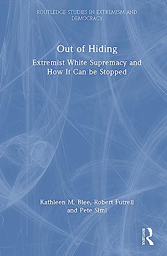 Imagen de archivo de Out of Hiding: Extremist White Supremacy and How It Can be Stopped a la venta por THE SAINT BOOKSTORE