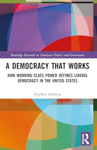 Stock image for A Democracy That Works (Routledge Research in American Politics and Governance) for sale by California Books