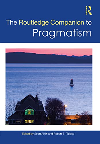 Stock image for The Routledge Companion to Pragmatism for sale by Blackwell's