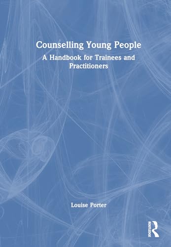 9781032348094: Counselling Young People: A Handbook for Trainees and Practitioners