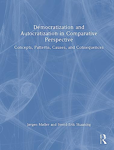 Stock image for Democratization and Autocratization in Comparative Perspective : Concepts, Patterns, Causes, and Consequences for sale by GreatBookPrices