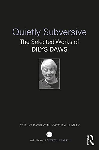 9781032350301: Quietly Subversive: The Selected Works of Dilys Daws (World Library of Mental Health)