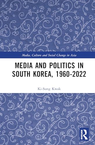 Stock image for Media and Politics in South Korea, 1960-2022 for sale by Blackwell's