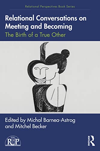 9781032351414: Relational Conversations on Meeting and Becoming (Relational Perspectives Book Series)