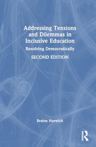 Stock image for Addressing Tensions and Dilemmas in Inclusive Education: Resolving Democratically for sale by THE SAINT BOOKSTORE