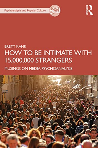 Stock image for How to Be Intimate With 15,000,000 Strangers for sale by Blackwell's