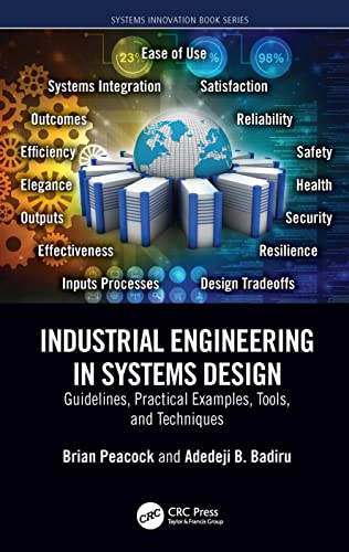 Beispielbild fr Industrial Engineering in Systems Design: Guidelines, Practical Examples, Tools, and Techniques (Systems Innovation Book Series) zum Verkauf von Monster Bookshop