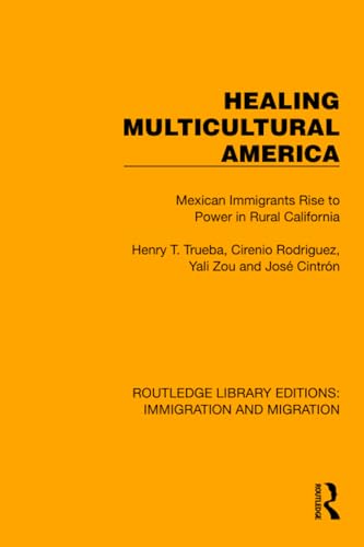 Beispielbild fr Healing Multicultural America: Mexican Immigrants Rise to Power in Rural California zum Verkauf von Revaluation Books