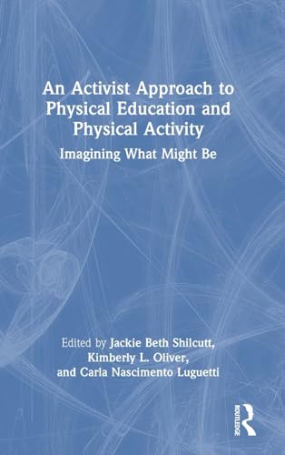 Stock image for An Activist Approach to Physical Education and Physical Activity (Hardcover) for sale by Grand Eagle Retail