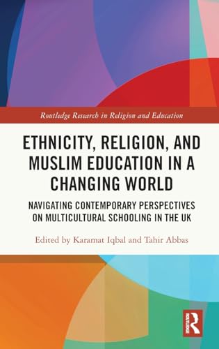 Stock image for Ethnicity, Religion, and Muslim Education in a Changing World (Routledge Research in Religion and Education) for sale by California Books