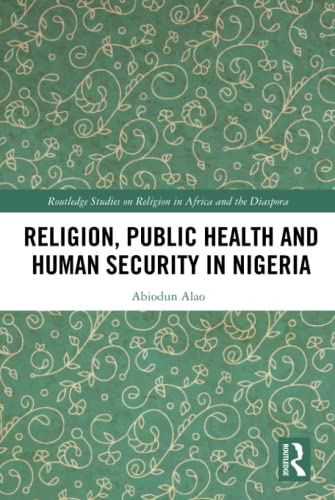 Beispielbild fr Religion, Public Health and Human Security in Nigeria zum Verkauf von Blackwell's