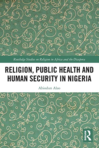 Beispielbild fr Religion, Public Health and Human Security in Nigeria zum Verkauf von Blackwell's