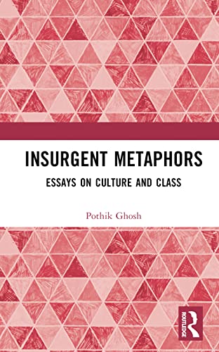 Beispielbild fr Insurgent Metaphors: Essays on Culture and Class zum Verkauf von Blackwell's