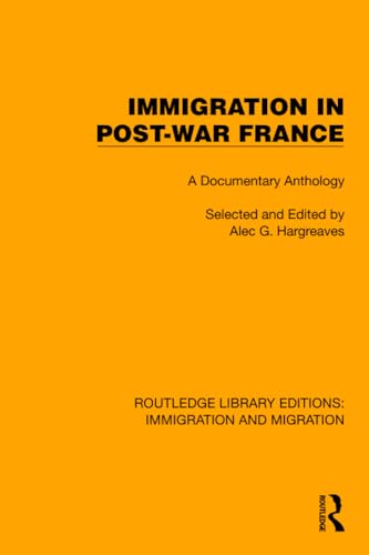 9781032367071: Immigration in Post-War France: A Documentary Anthology (Routledge Library Editions: Immigration and Migration)