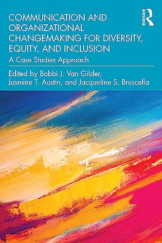 Stock image for Communication and Organizational Changemaking for Diversity, Equity, and Inclusion : A Case Studies Approach for sale by GreatBookPrices