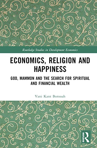 Imagen de archivo de Economics, Religion and Happiness: God, Mammon and the Search for Spiritual and Financial Wealth a la venta por THE SAINT BOOKSTORE