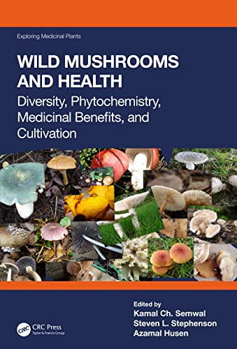 Stock image for WILD MUSHROOMS AND HEALTH DIVERSITY PHYTOCHEMISTRY MEDICINAL BENEFITS AND CULTIVATION (HB 2024) for sale by Romtrade Corp.