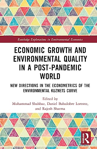 Beispielbild fr Economic Growth and Environmental Quality in a Post-Pandemic World: New Directions in the Econometrics of the Environmental Kuznets Curve zum Verkauf von THE SAINT BOOKSTORE