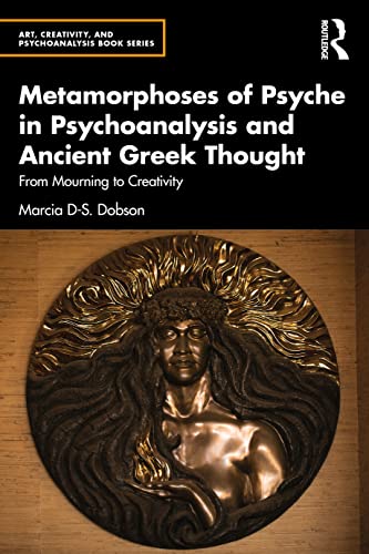 Beispielbild fr Metamorphoses of Psyche in Psychoanalysis and Ancient Greek Thought zum Verkauf von Blackwell's