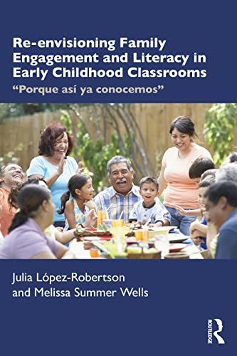 9781032375809: Re-envisioning Family Engagement and Literacy in Early Childhood Classrooms: "Porque as ya conocemos"